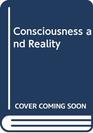 Consciousness and Reality