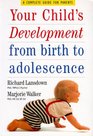 Your Child's Development From Birth to Adolescence