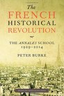 The French Historical Revolution The Annales School