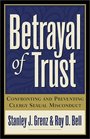 Betrayal of Trust Confronting and Preventing Clergy Sexual Misconduct