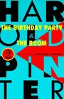 The Birthday Party and the Room Two Plays