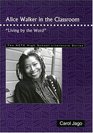 Alice Walker in the Classroom Living by the Word