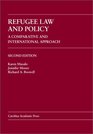 Refugee Law and Policy A Comparative and International Approach