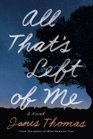 All That's Left of Me: A Novel