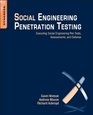 Social Engineering Penetration Testing Executing Social Engineering Pen Tests Assessments and Defense