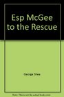 ESP McGee to the Rescue