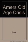 Amers Old Age Crisis