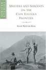 Masters and Servants on the Cape Eastern Frontier 17601803