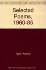 Andrew Taylor Selected Poems 19601985