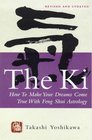 The Ki How to Make Your Dreams Come True with Feng Shui Astrology