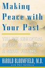 Making Peace with Your Past The Six Essential Steps to Enjoying a Great Future