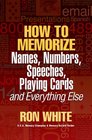How To Memorize Names Numbers Speeches Playing Cards and Everything Else