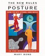 The New Rules of Posture How to Sit Stand and Move in the Modern World