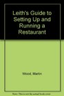 Leith's Guide to Setting Up and Running a Restaurant