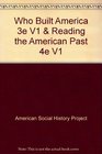 Who Built America 3e V1  Reading the American Past 4e V1