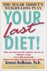 Your Last Diet  The Sugar Addict's WeightLoss Plan