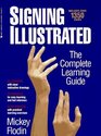 Signing Illustrated The Complete Learning Guide