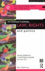 International Law Rights and Politics Developments in Eastern Europe and the CIS