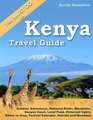 Kenya Travel Guide Outdoor Adventures National Parks Mountains Kenyan Coast Local Food Historical Sights Where to Shop Festival Calendar