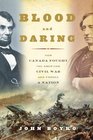 Blood and Daring Canada and the American Civil War