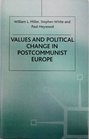 Values and Political Change in Postcommunist Europe