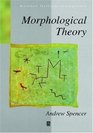 Morphological Theory An Introduction to Word Structure in Generative Grammar