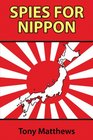 Spies for Nippon Japanese Espionage Against the West 19391945