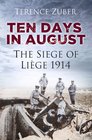 Ten Days in August The Siege of Lige 1914