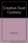 Creative Suet Cookery
