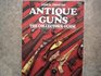 Antique Guns The Collector's Guide