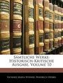 Smtliche Werke HistorischKritische Ausgabe Volume 10