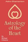 Astrology Of The Heart AstroShamanism