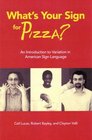 What's Your Sign for Pizza An Introduction to Variation in American Sign Language