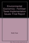 Environmental Economics  Fertiliser Taxes Implementation Issues Final Report