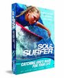 SOUL SURFER  Movie Tiein Catching God's Wave for Your Life Your Faith Guide to Becoming a Soul Surfer