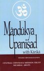 Discourses on Mandukya Upanisad with Gaudapada's Karika  Original Upanisad Text in Devanagri with Transliteration in Roman Letters WordforWord Meaning in Text Order