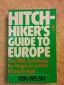 Hitchhiker's Guide to Europe The 1986 Guidebook for People on a Hitchhiking Budget