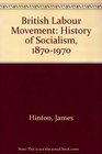 British Labour Movement History of Socialism 18701970