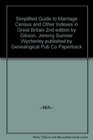 Simplified Guide to Marriage Census and Other Indexes in Great Britain