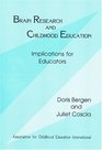 Brain Research and Childhood Education Implications for Educators
