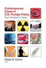 Contemporary Cases in Us Foreign Policy From Terrorism to Trade