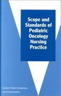 Scope  Standard of Pediatric Oncology Nursing Practice