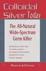 Colloidal Silver Today The All Natural WideSpectrum Germ Killer