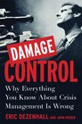 Damage Control Why Everything You Know About Crisis Management Is Wrong