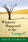 Whatever Happened to the Gospel