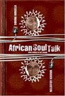 African Soul Talk When Politics Is Not Enough