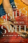 The Sisters Sweet: A Novel