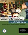 Assistive Technology in the Classroom Enhancing the School Experiences of Students with Disabilities