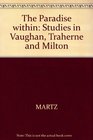 Paradise Within Studies in Vaughan Traherne and Milton