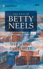 When Two Paths Meet (Best of Betty Neels)